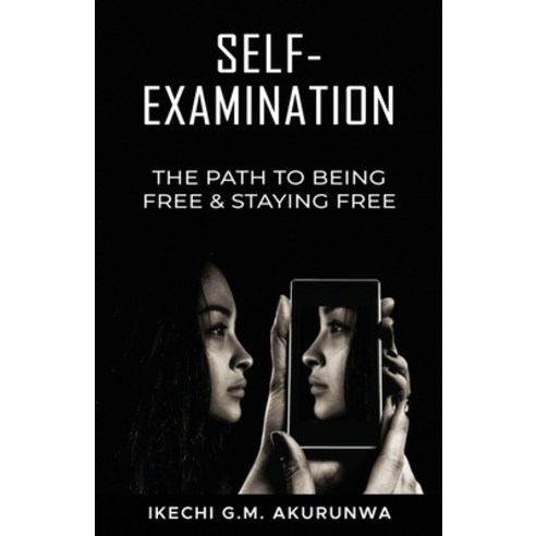 Self-Examination: The Path to Being Free & Staying Free Paperback, Book Express Publishing Hou..., English, 9780972952538