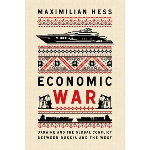 (영문도서) Economic War: Ukraine and the Global Conflict Between Russia and the West Hardcover, Hurst & Co., English, 9781787389564