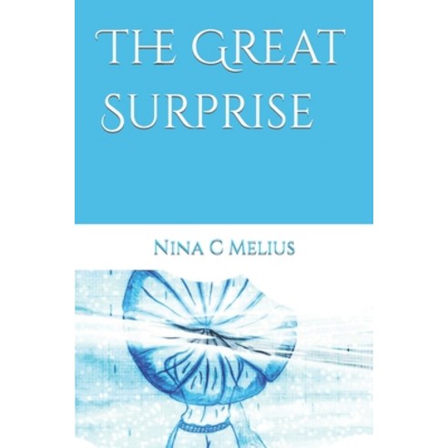 (영문도서) The Great Surprise Paperback, Independently Published, English, 9798554342165