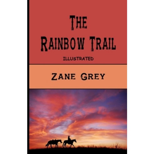 The Rainbow Trail Illustrated Paperback, Independently Published, English, 9798729856022