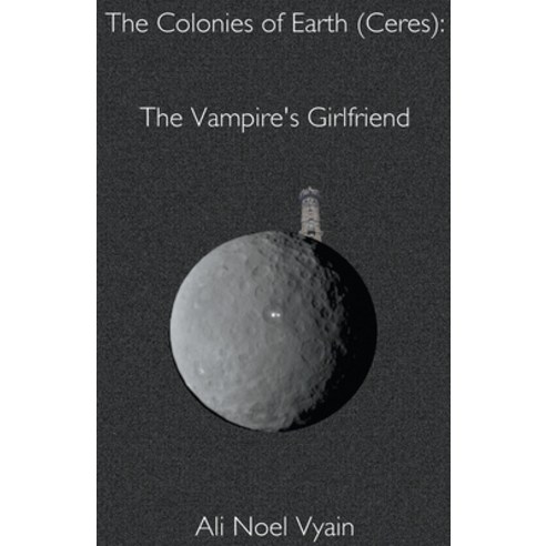 (영문도서) The Vampire''s Girlfriend Paperback, Ali Noel Vyain, English, 9798201125073