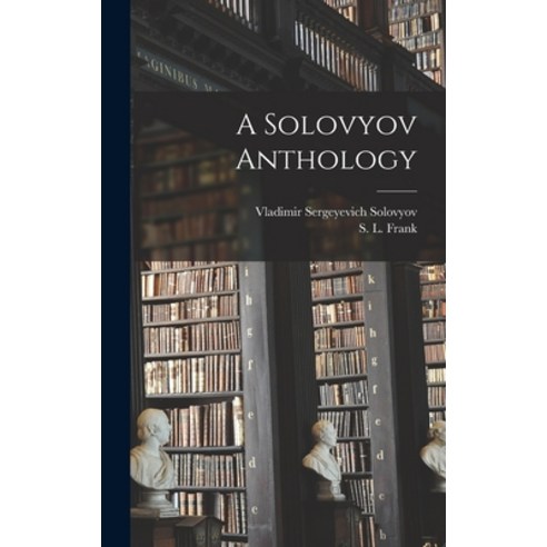 (영문도서) A Solovyov Anthology Hardcover, Hassell Street Press, English, 9781013346262