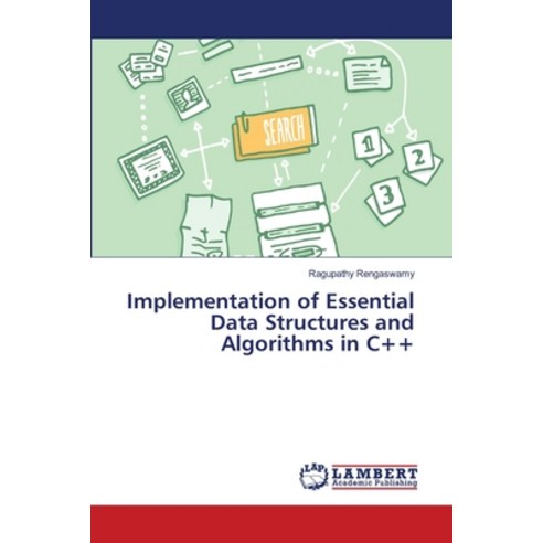 Implementation of Essential Data Structures and Algorithms in C++ Paperback, LAP Lambert Academic Publis..., English, 9786139845620