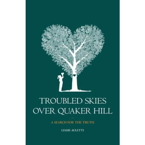 (영문도서) Troubled Skies Over Quaker Hill: A Search for the Truth Paperback, Atmosphere Press, English, 9781639881840