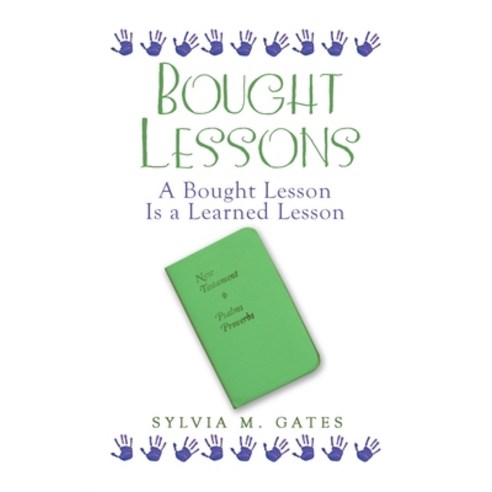 Bought Lessons: A Bought Lesson Is a Learned Lesson Paperback, WestBow Press