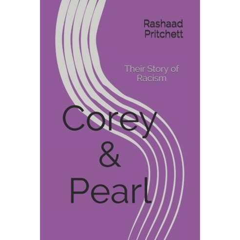 Corey & Pearl: Their Story of Racism Paperback, Independently Published