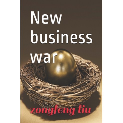 New business war Paperback, Independently Published, English, 9798703314944