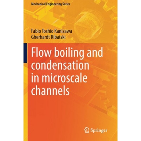 (영문도서) Flow boiling and condensation in microscale channels Paperback, Springer, English, 9783030687069