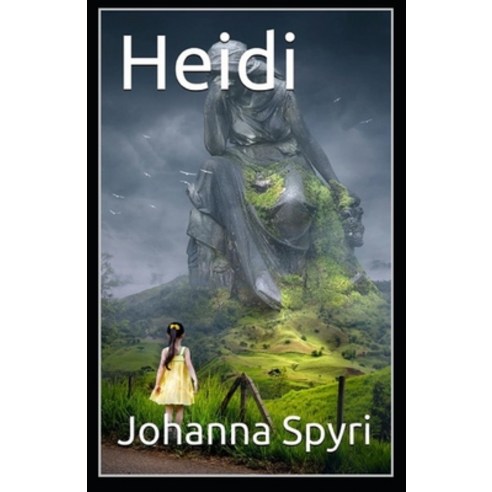 Heidi: a classics Illustrated edition Paperback, Independently Published, English, 9798731586665