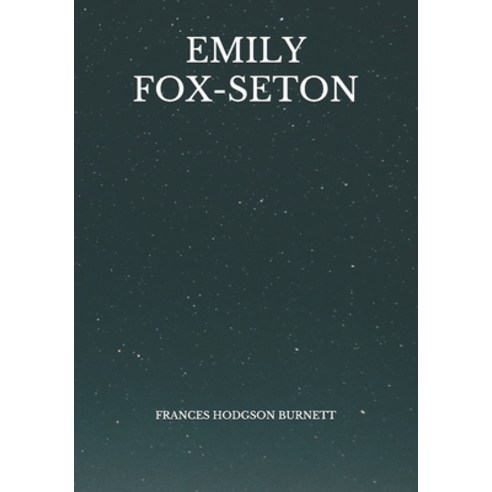 Emily Fox-Seton Paperback, Independently Published, English, 9798730557833