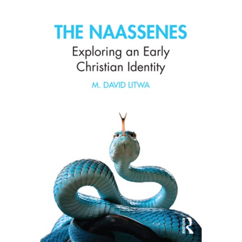 (영문도서) The Naassenes: Exploring an Early Christian Identity Paperback, Routledge, English, 9781032587516