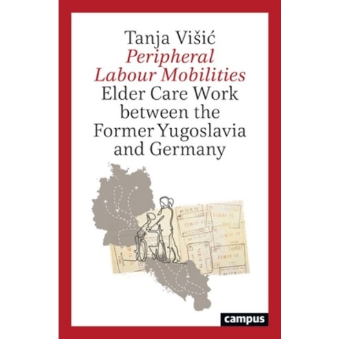 (영문도서) Peripheral Labour Mobilities Paperback, Campus Verlag, English, 9783593516417