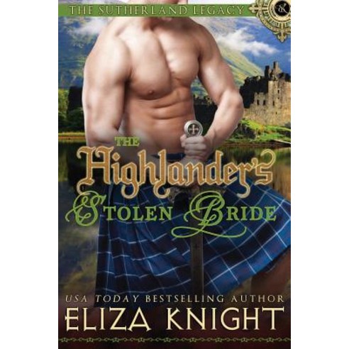 (영문도서) The Highlander''s Stolen Bride Paperback, Createspace Independent Pub..., English, 9781721677726