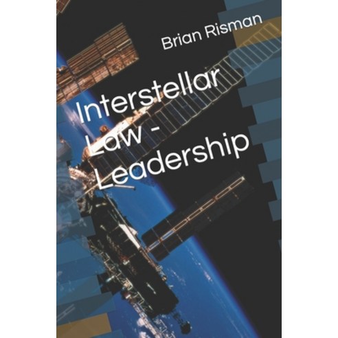 (영문도서) Interstellar Law - Leadership Paperback, Independently Published, English, 9798859034420