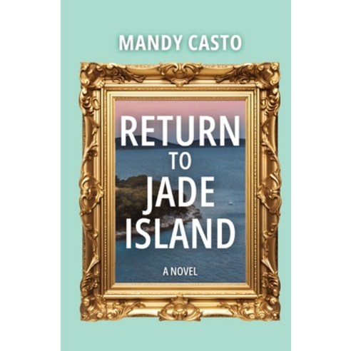 (영문도서) Return to Jade Island Paperback, Mandy Casto Publications, English, 9798869225504