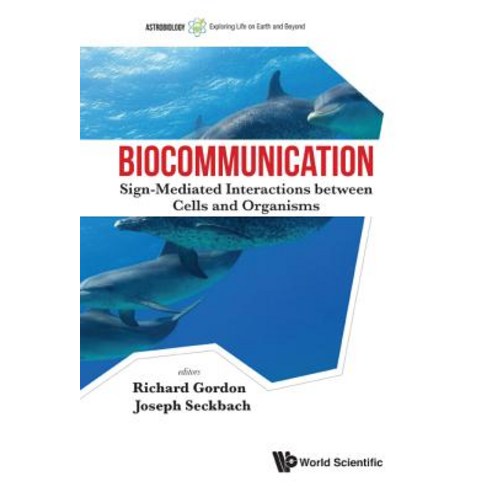 (영문도서) Biocommunication: Sign-Mediated Interactions between Cells and Organisms Hardcover, Wspc (Europe), English, 9781786340443