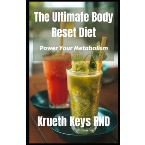 (영문도서) The Ultimate Body Reset Diet: Power Your Metabolism Paperback, Independently Published, English, 9798419503243