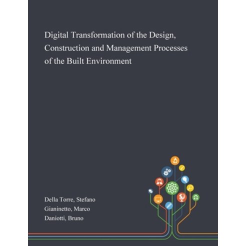 Digital Transformation of the Design Construction and Management Processes of the Built Environment Paperback, Saint Philip Street Press, English, 9781013272523