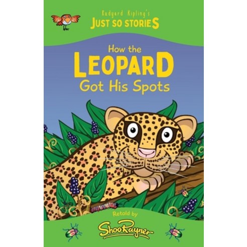How the Leopard Got his Spots: A fresh new re-telling of the classic Just So Story by Rudyard Kipling Paperback, Independently Published, English, 9798556325791