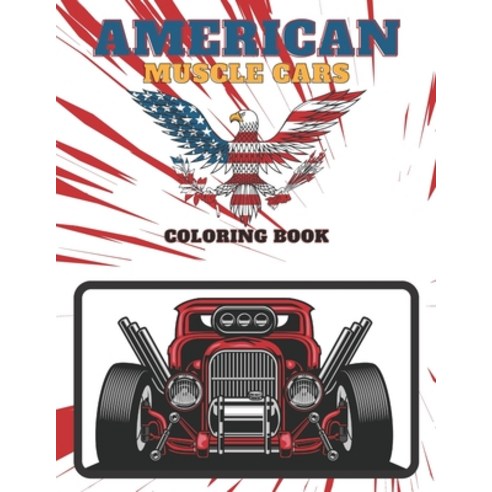 (영문도서) American Muscle Cars Coloring Book: Retro Vintage Supercars From 1960s To 1975s Are Relaxatio... Paperback, Independently Published, English, 9798502792394