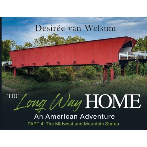 (영문도서) The Long Way Home - An American Adventure: Part 4 - The Midwest and Mountain St... Paperback, Long Way Home Travels, English, 9798990351653