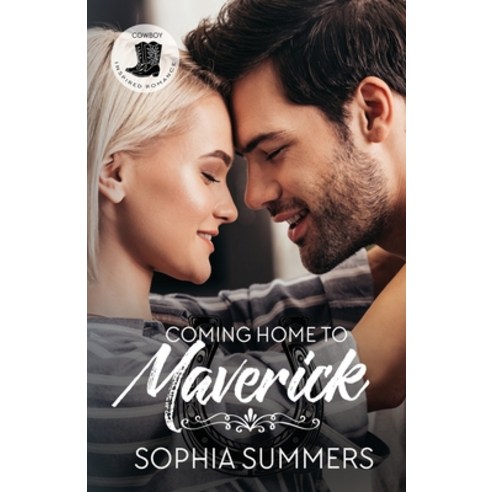 Coming Home to Maverick: Contemporary Western Christian Second Chance Romance Paperback, Sophia Summers