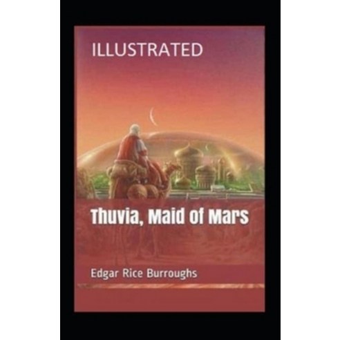 (영문도서) Thuvia Maid of Mars Illustrated Paperback, Independently Published, English, 9798422189540