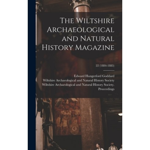 (영문도서) The Wiltshire Archaeological and Natural History Magazine; 22 (1884-1885) Hardcover, Legare Street Press, English, 9781013941146