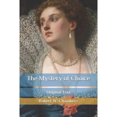 The Mystery of Choice: Original Text Paperback, Independently Published, English, 9798689963686