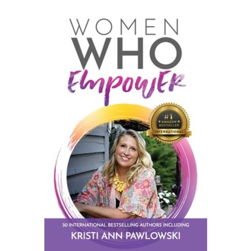 Women Who Empower- Kristi Ann Pawlowski Paperback, Kate Butler Books, English, 9781952725449