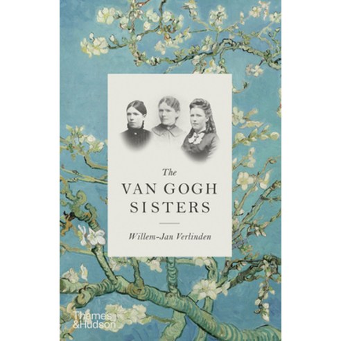 The Van Gogh Sisters Hardcover, Thames & Hudson, English, 9780500023600