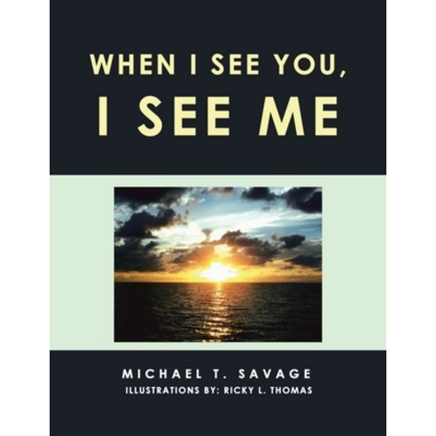 (영문도서) When I See You I See Me Paperback, Authorhouse, English, 9781665569934