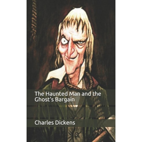 The Haunted Man and the Ghost''s Bargain Paperback, Independently Published, English, 9798706862268