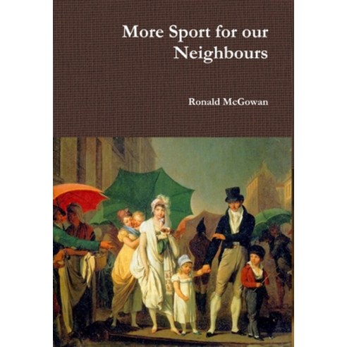 (영문도서) More Sport for our Neighbours Hardcover, Lulu.com, English, 9780244306649