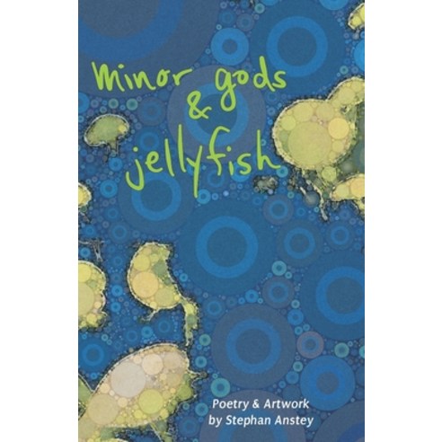 Minor Gods & Jellyfish Paperback, Createspace Independent Pub..., English, 9781720433781