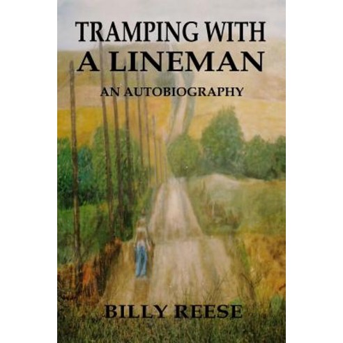 (영문도서) Tramping With a Lineman: An Autobiography Paperback, Independently Published, English, 9781793495860