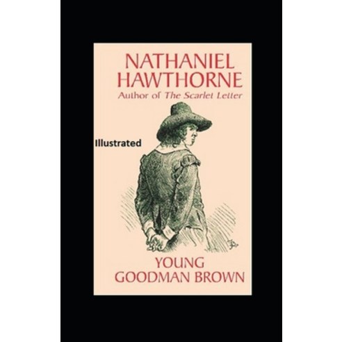 Young Goodman Brown Illustrated Paperback, Independently Published, English, 9798712096343