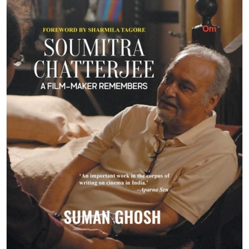(영문도서) Soumitra Chatterjee: A Film-Maker Remembers Hardcover, Om Books International, English, 9789392834172