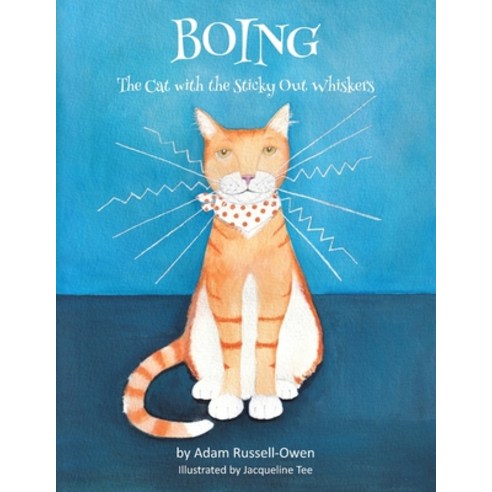 Boing: The Cat with the Sticky Out Whiskers Paperback, Grosvenor House Publishing Limited