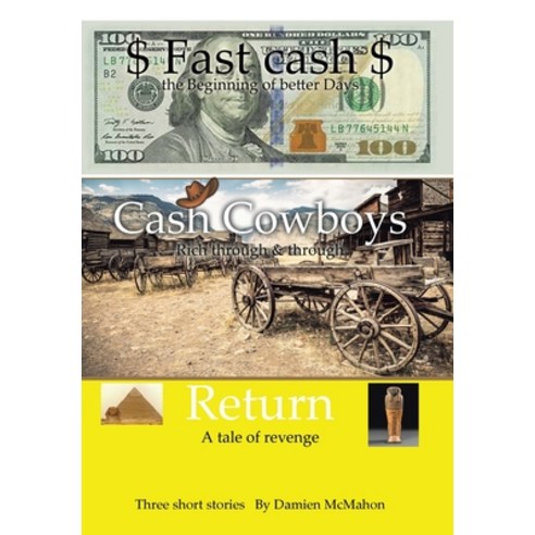 (영문도서) Fast Cash Cash Cowboys Return: Fast Cash - the Beginning of Better Days Cash Cowboys - Rich T... Hardcover, Xlibris Au, English, 9781669887034