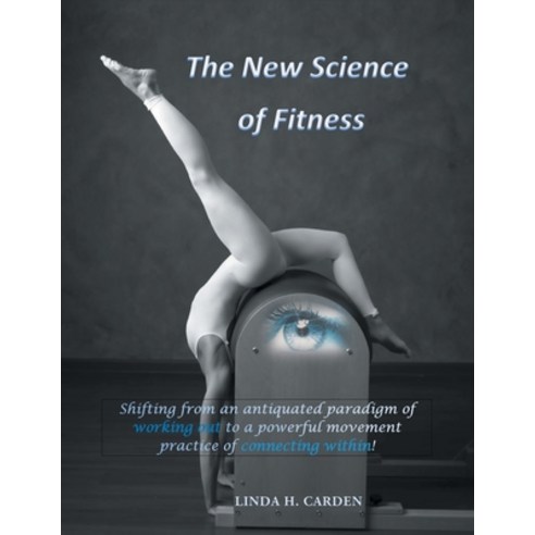 (영문도서) The New Science of Fitness Paperback, Balboa Press, English, 9781982272302