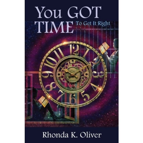 You Got Time to Get It Right Paperback, Rhonda K. Oliver, English, 9780578554570