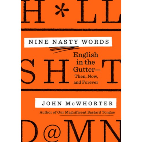 Nine Nasty Words: English in the Gutter: Then Now and Forever Hardcover, Avery Publishing Group