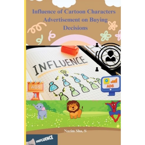 (영문도서) Influence of Cartoon Characters Advertisement on Buying Decisions Paperback, Self Publisher, English, 9798889950233