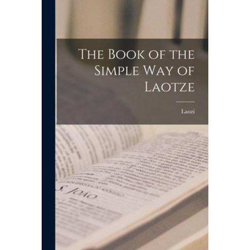 (영문도서) The Book of the Simple Way of Laotze Paperback, Legare Street Press, English, 9781015933088