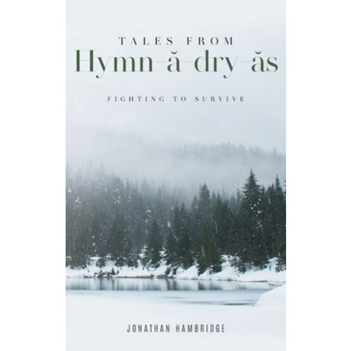 (영문도서) Tales from Hymn-&#259;-dry-&#259;s: Fighting to Survive Hardcover, Rushmore Press LLC, English, 9781956010305