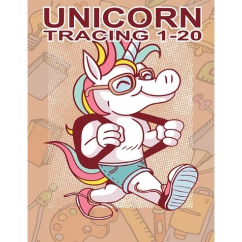 Unicorn Tracing 1-20: Workbook for Preschool Pre K and kindergarten - Writing numbers 1 to 20 with ... Paperback, Independently Published
