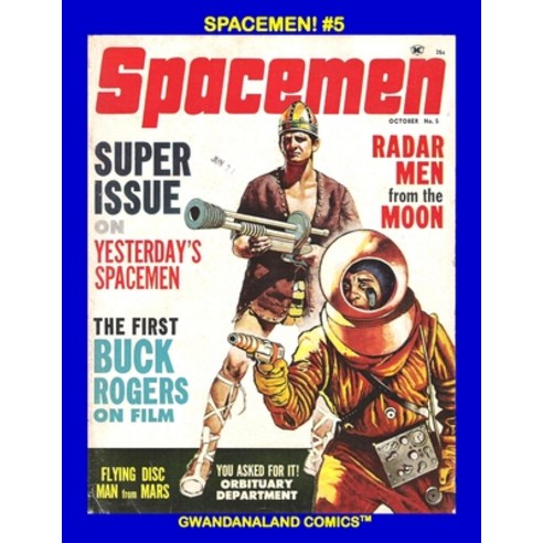 Spacemen! #5: Gwandanaland Comics - Another Amazing Vintage SF Movie Mag! Paperback, Independently Published, English, 9798592905896