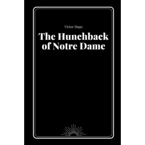 The Hunchback of Notre Dame by Victor Hugo Paperback, Independently Published, English, 9798700999540