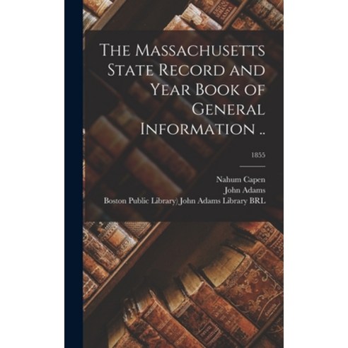 (영문도서) The Massachusetts State Record and Year Book of General Information ..; 1855 Hardcover, Legare Street Press, English, 9781013773556